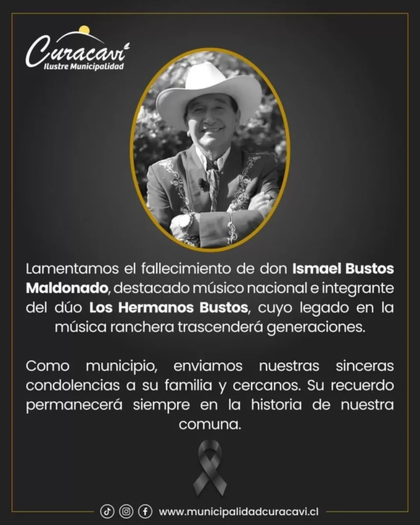 Ismael Bustos La música popular chilena está de duelo. Este 1 de mayo, se confirmó el sensible fallecimiento de Ismael Bustos Maldonado, una de las voces más icónicas de la música ranchera en nuestro país y pilar fundamental del dúo Los Hermanos Bustos. A los 71 años, el artista dejó este mundo tras enfrentar diversas complicaciones de salud, cerrando un capítulo dorado de una trayectoria que acompañó a generaciones de chilenos en campos, ciudades y grandes escenarios.